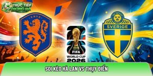 Soi kèo Hà Lan vs Thụy Điển, 00:00 ngày 21/06/2026 – World Cup 2026
